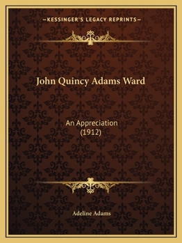 Paperback John Quincy Adams Ward: An Appreciation (1912) Book