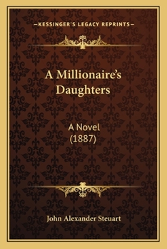 Paperback A Millionaire's Daughters: A Novel (1887) Book
