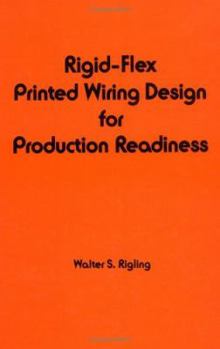 Hardcover Rigid-Flex Printed Wiring Design for Production and Readiness (Electrical and Computer Engineering) Book