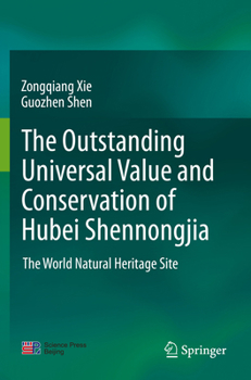 Outstanding Universal Value and Conservation of Hubei Shennongjia: The World Natural Heritage Site