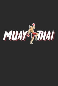 Muay Thai: Boxer Martial Art Boxing Fighter Notebook 6x9 Inches 120 lined pages for notes Notebook 6x9 Inches - 120 lined pages for notes, drawings, formulas | Organizer writing book planner diary