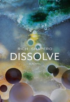 Hardcover Dissolve A Novel Book
