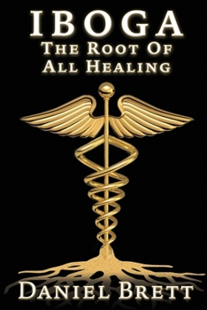 Paperback Iboga: The Root of All Healing [Large Print] Book