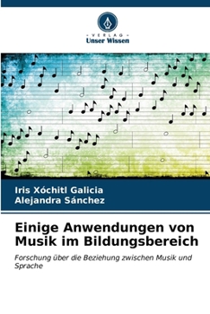 Einige Anwendungen von Musik im Bildungsbereich (German Edition)