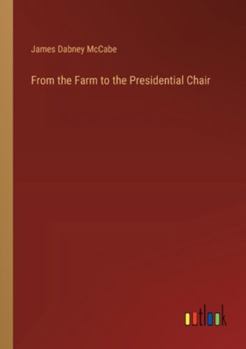 Paperback From the Farm to the Presidential Chair Book