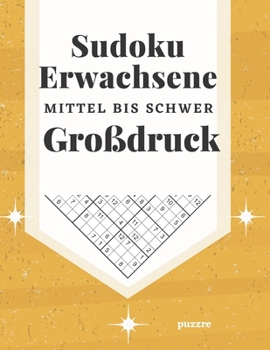 Paperback Sudoku Erwachsene Mittel Bis Schwer Großdruck: Denksport Spiele Rätselbuch [German] Book