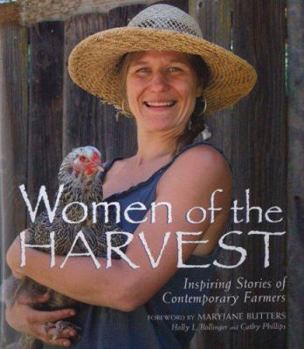Hardcover Women of the Harvest: Inspiring Stories of Contemporary Farmers Book