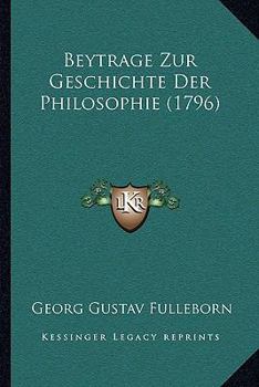 Paperback Beytrage Zur Geschichte Der Philosophie (1796) [German] Book