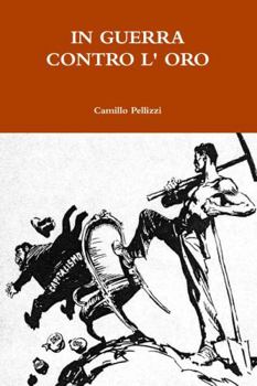 Paperback In Guerra Contro L' Oro [Italian] Book