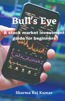 Paperback Bull's Eye- A stock market investment guide for beginners Book