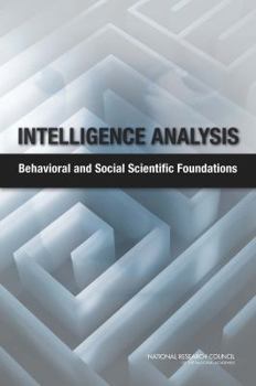 Paperback Intelligence Analysis: Behavioral and Social Scientific Foundations Book