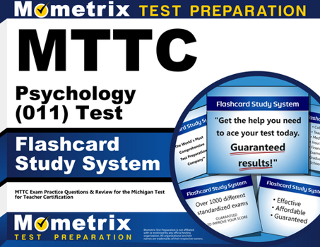MTTC Psychology (011) Test Flashcard Study System: MTTC Exam Practice Questions & Review for the Michigan Test for Teacher Certification (Cards)