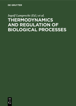 Hardcover Thermodynamics and Regulation of Biological Processes Book