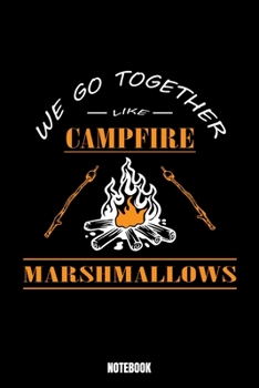 We Go Together Like Campfire Marshmallows Notebook: Camping Dream Log Book I Dream Journal I Dream Recorder I Diary and Notebook for recording your Dreams I Track your Dreams lucid Dreams Nightmares I