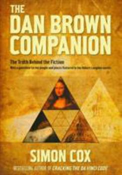 Hardcover The Dan Brown Companion: The Truth Behind the Fiction Book
