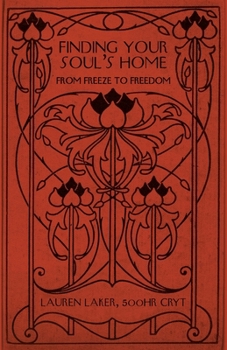 Paperback Finding Your Soul's Home: From Freeze to Freedom Book