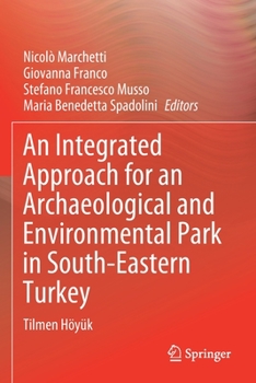 Paperback An Integrated Approach for an Archaeological and Environmental Park in South-Eastern Turkey: Tilmen Höyük Book