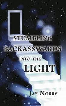 Paperback Stumbling Backasswards Into the Light Book