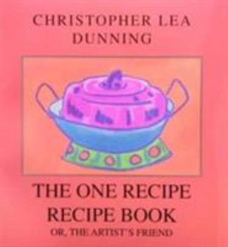 Paperback The One Recipe Recipe Book: Or, the Artist's Friend Book