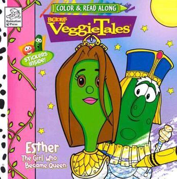 Paperback VeggieTales: Esther the Girl Who Became Queen (Color & Read Along) Book