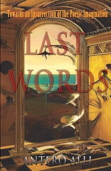 Paperback Last Words: Towards an Insurrection of the Poetic Imagination Book