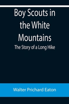 Paperback Boy Scouts in the White Mountains: The Story of a Long Hike Book