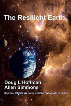 Paperback The Resilient Earth: Science, Global Warming and the Future of Humanity Book
