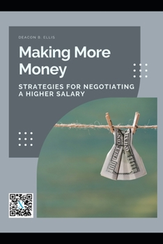 Paperback Making More Money: Strategies for Negotiating a Higher Salary Book
