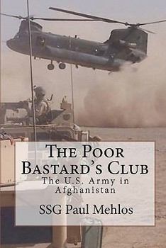 Paperback The Poor Bastard's Club: The U.S. Army in Afghanistan Book