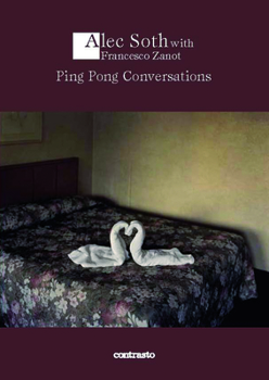 Hardcover Ping Pong Conversations: Alec Soth with Francesco Zanot Book