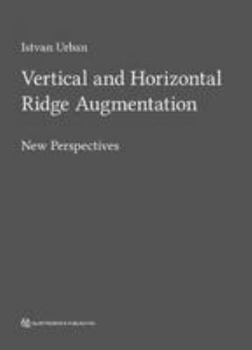 Hardcover Vertical and Horizontal Ridge Augmentation: New Perspectives Book