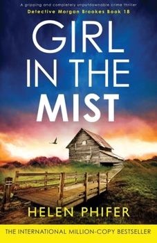 Girl in the Mist: A gripping and completely unputdownable crime thriller (Detective Morgan Brookes)