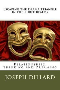 Paperback Escaping the Drama Triangle in the Three Realms: Relationships, Thinking and Dreaming Book