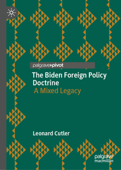 Hardcover The Biden Foreign Policy Doctrine: A Mixed Legacy Book
