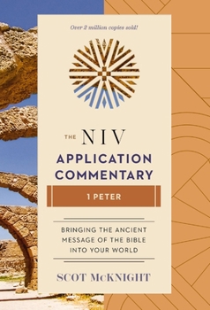 1 Peter - Book #15 of the NIV Application Commentary, New Testament
