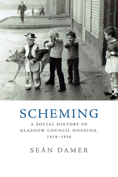 Paperback Scheming: A Social History of Glasgow Council Housing, 1919-1956 Book