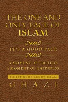 The One and Only Face of Islam: It's a Good Face