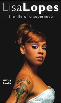 Paperback Lisa Lopes: The Life of a Supernova Book