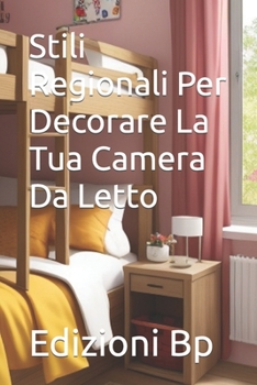 Paperback Stili Regionali Per Decorare La Tua Camera Da Letto [Italian] Book