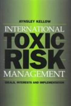 Paperback International Toxic Risk Management: Ideals, Interests and Implementation Book