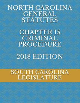 Paperback North Carolina General Statutes Chapter 15 Criminal Procedure 2018 Edition Book