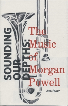 Hardcover Sounding Our Depths: The Music of Morgan Powell Book