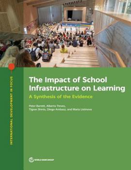 Paperback The Impact of School Infrastructure on Learning: A Synthesis of the Evidence Book