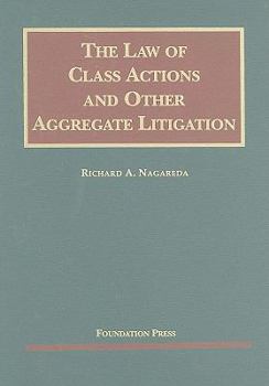 Hardcover The Law of Class Actions and Other Aggregate Litigation (University Casebook Series) Book