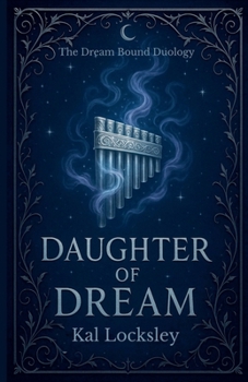 Daughter of Dream (The Dream Bound Duology) - Book #1 of the Dream Bound Duology