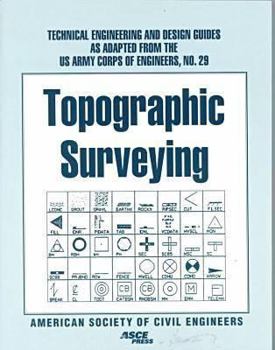 Paperback Topographic Surveying (TECHNICAL ENGINEERING AND DESIGN GUIDES AS ADAPTED FROM THE US ARMY CORPS OF ENGINEERS) Book