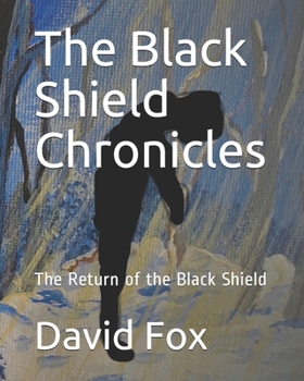 Paperback The Black Shield Chronicles: The Return of the Black Shield Book