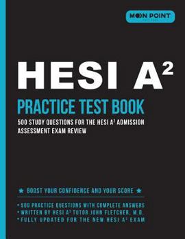 Paperback HESI A2 Practice Test Book: 500 Study Questions for the HESI A2 Admission Assessment Exam Review Book