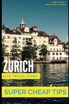 Super Cheap Zurich: How to enjoy a $1,000 trip to Zurich for less than $200