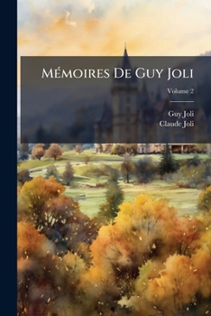 Paperback Mémoires De Guy Joli; Volume 2 [French] Book